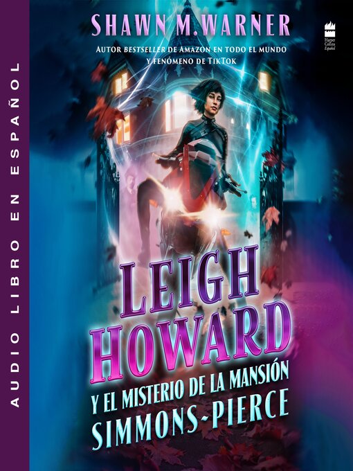Title details for Leigh Howard y el misterio de la mansión Simmons-Pierce (Leigh Howard and the Ghosts of Simmons-Pierce Manor) by Shawn M. Warner - Available